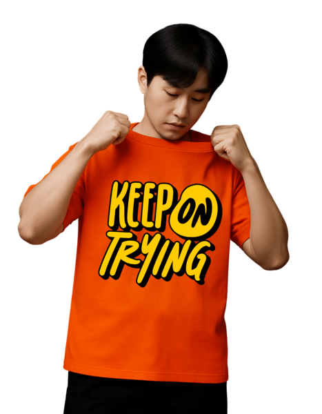 Keep on Trying Tee - Motivational Quote T-Shirt